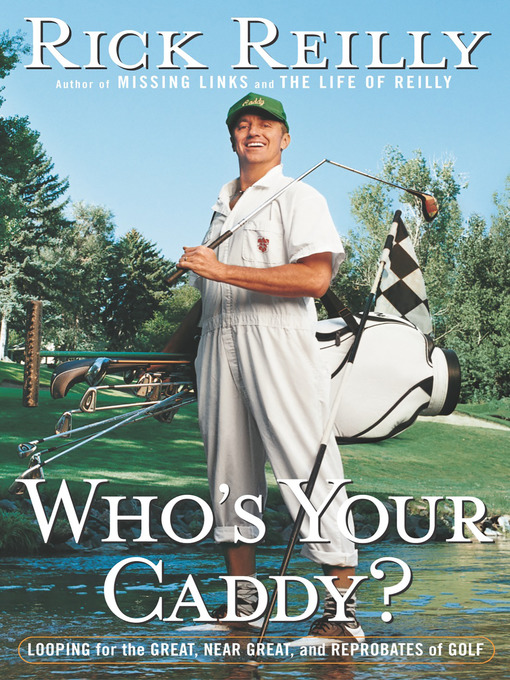 Title details for Who's Your Caddy? by Rick Reilly - Wait list